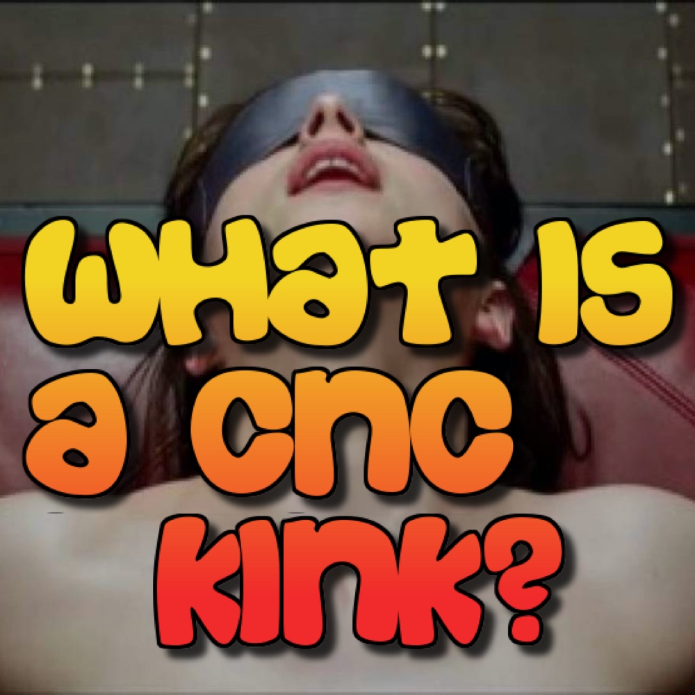 What is a CNC Kink? - What is RapePlay? - What is Rape Play? - What is Consensual Non-Consent?